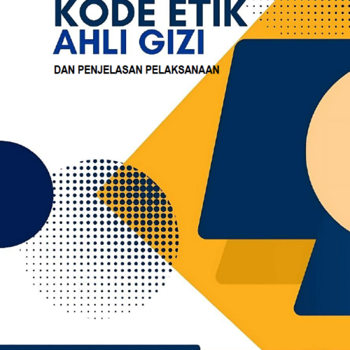KODE ETIK AHLI GIZI DAN PENJELASAN PELAKSANAAN